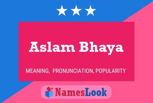 Aslam Bhaya Name Poster