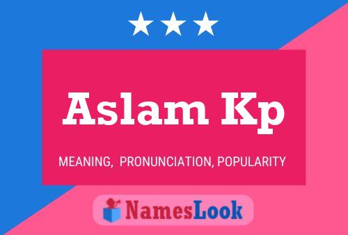 Aslam Kp Name Poster