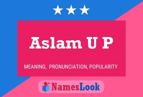 Aslam U P Name Poster