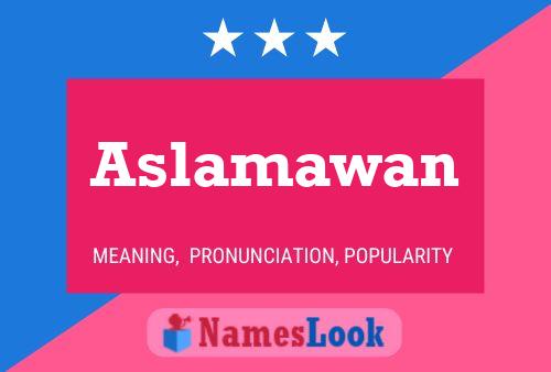 Aslamawan Name Poster