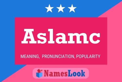 Aslamc Name Poster