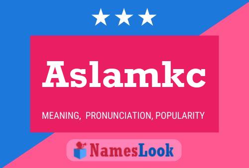 Aslamkc Name Poster