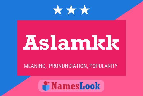 Aslamkk Name Poster