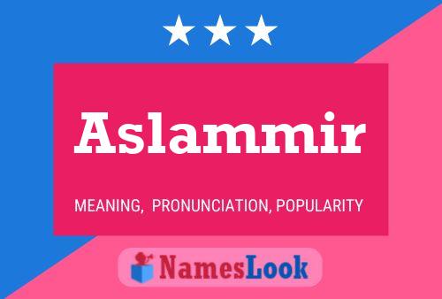 Aslammir Name Poster