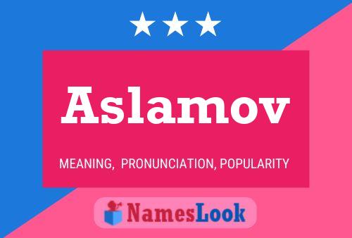 Aslamov Name Poster