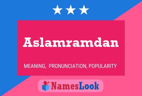 Aslamramdan Name Poster