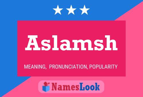 Aslamsh Name Poster