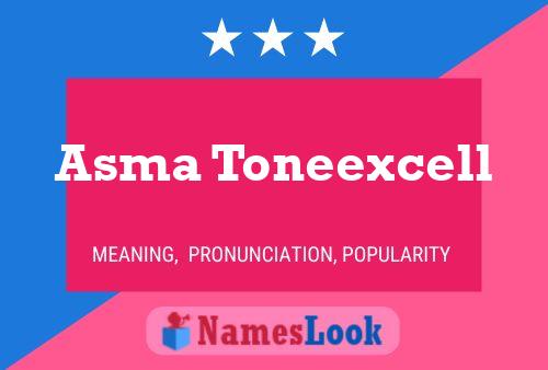 Asma Toneexcell Name Poster