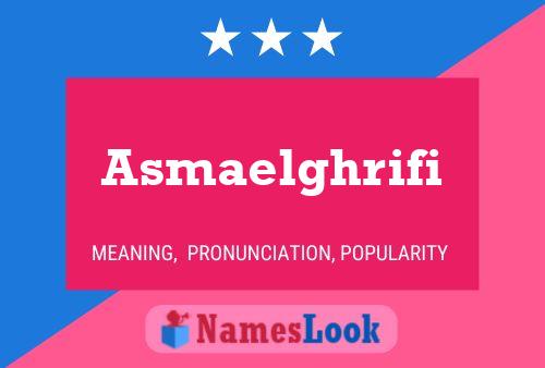 Asmaelghrifi Name Poster