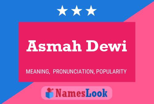 Asmah Dewi Name Poster