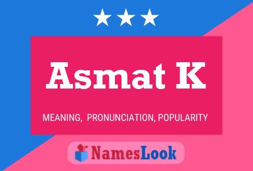 Asmat K Name Poster