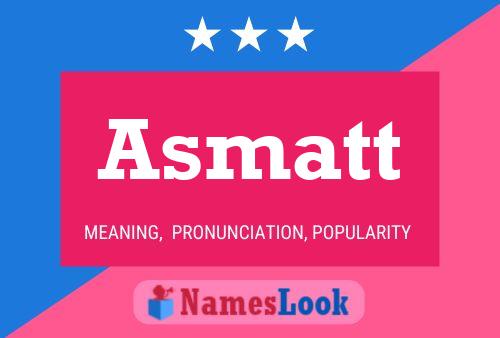 Asmatt Name Poster