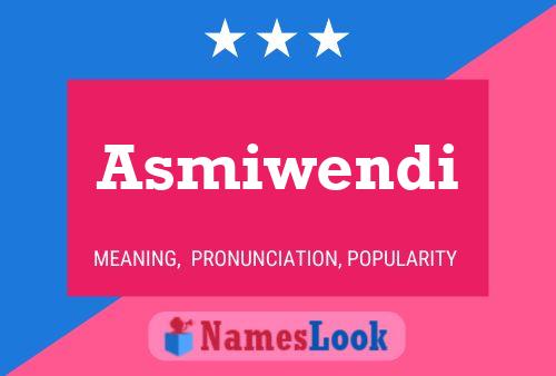 Asmiwendi Name Poster