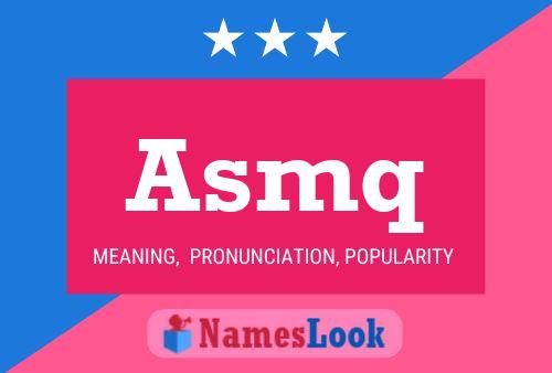 Asmq Name Poster