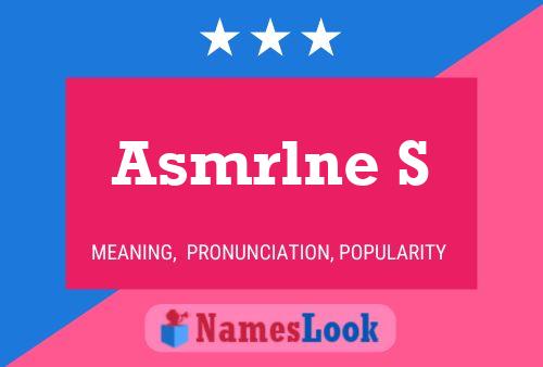 Asmrlne S Name Poster