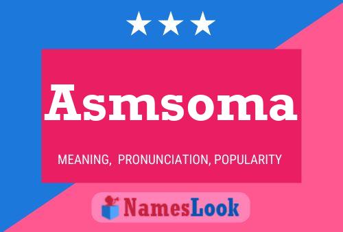 Asmsoma Name Poster