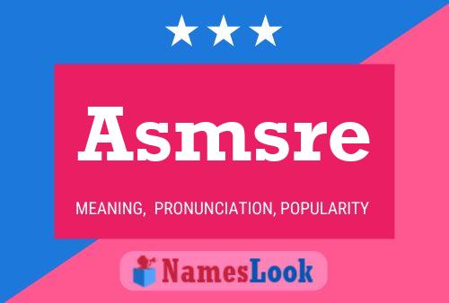 Asmsre Name Poster