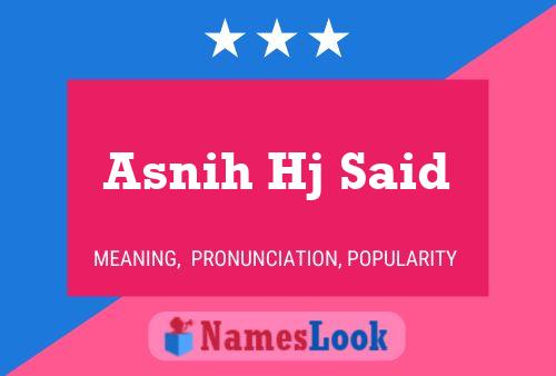 Asnih Hj Said Name Poster