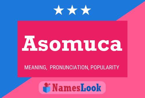 Asomuca Name Poster