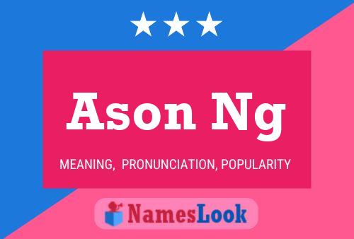 Ason Ng Name Poster