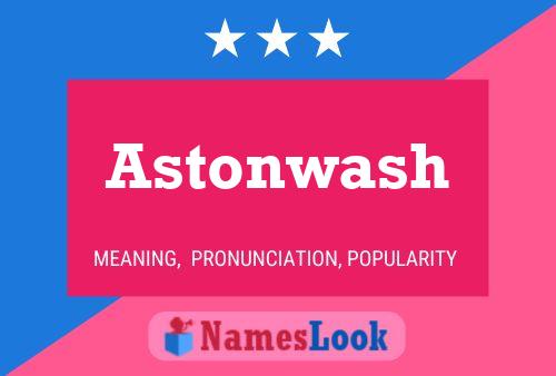 Astonwash Name Poster