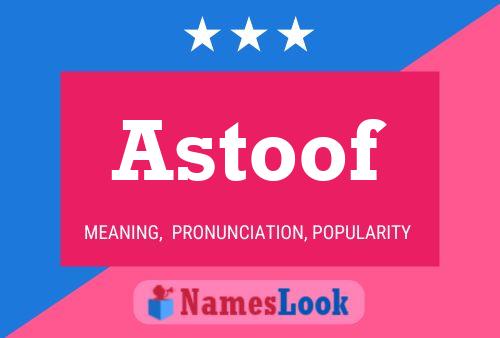 Astoof Name Poster