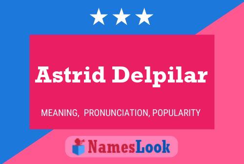 Astrid Delpilar Name Poster