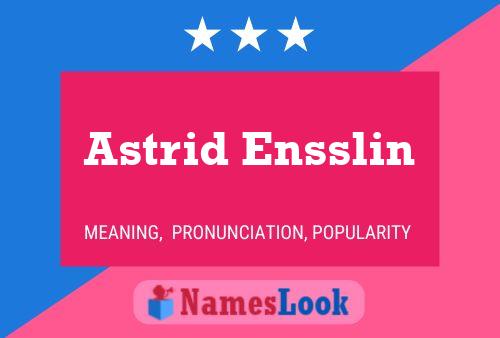 Astrid Ensslin Name Poster