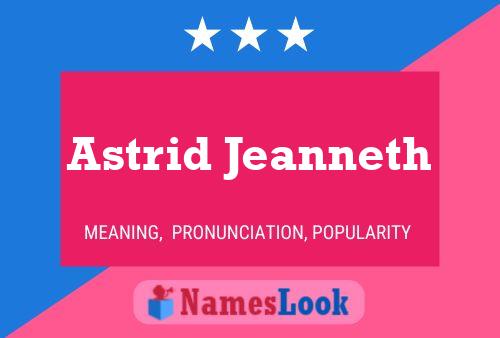 Astrid Jeanneth Name Poster