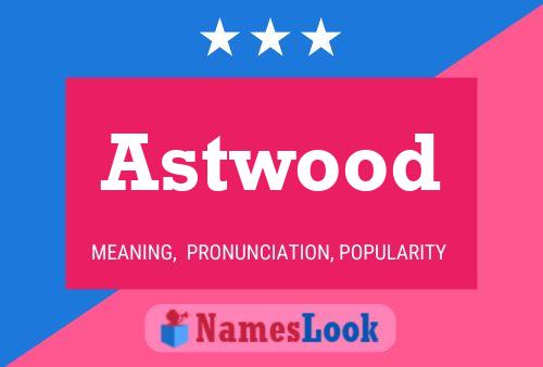 Astwood Name Poster