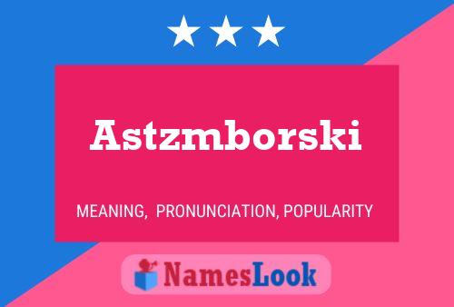 Astzmborski Name Poster