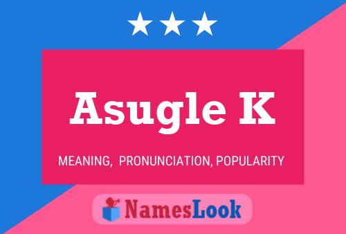 Asugle K Name Poster