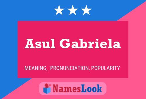 Asul Gabriela Name Poster