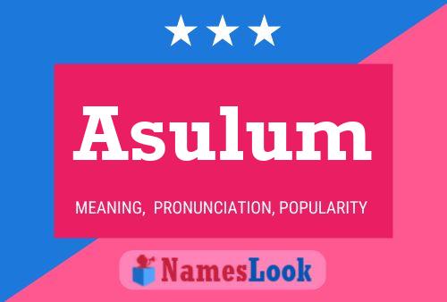 Asulum Name Poster