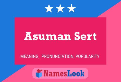 Asuman Sert Name Poster