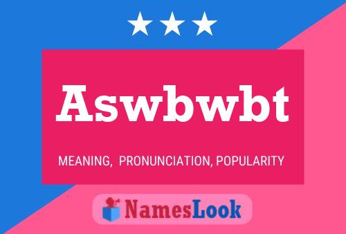 Aswbwbt Name Poster