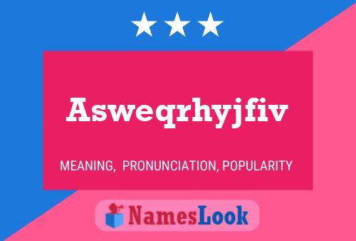 Asweqrhyjfiv Name Poster