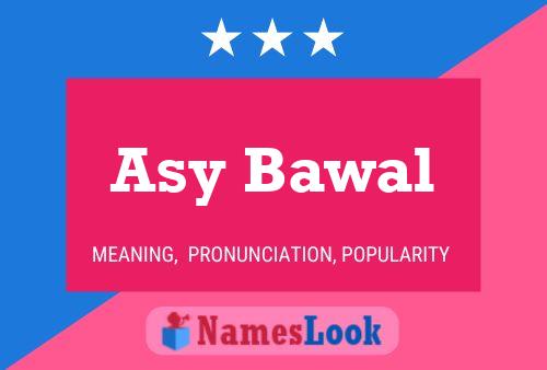 Asy Bawal Name Poster