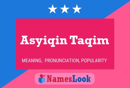 Asyiqin Taqim Name Poster