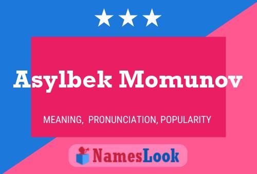 Asylbek Momunov Name Poster