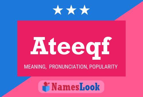 Ateeqf Name Poster