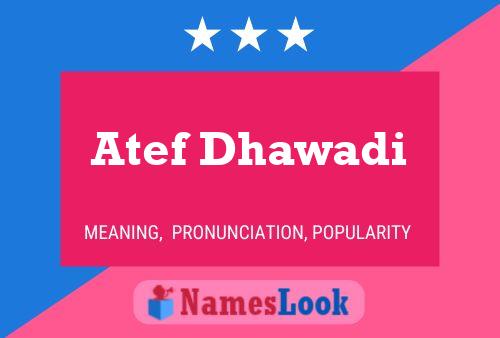 Atef Dhawadi Name Poster