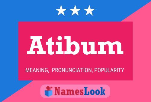 Atibum Name Poster