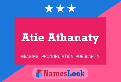 Atie Athanaty Name Poster