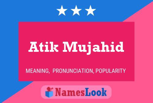 Atik Mujahid Name Poster