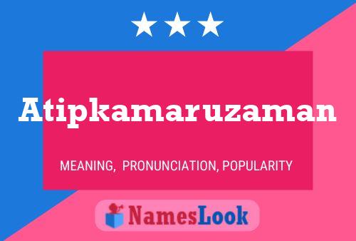 Atipkamaruzaman Name Poster