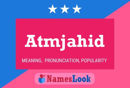 Atmjahid Name Poster