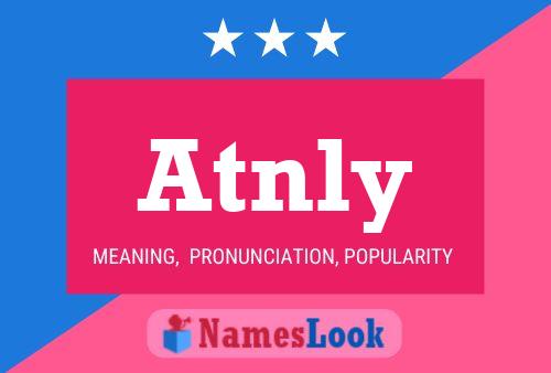 Atnly Name Poster