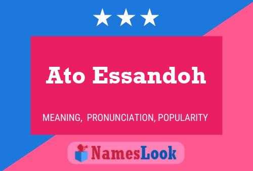 Ato Essandoh Name Poster