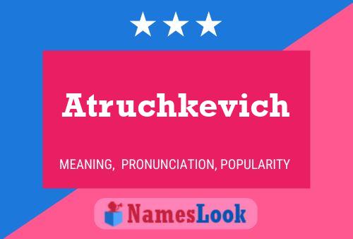 Atruchkevich Name Poster